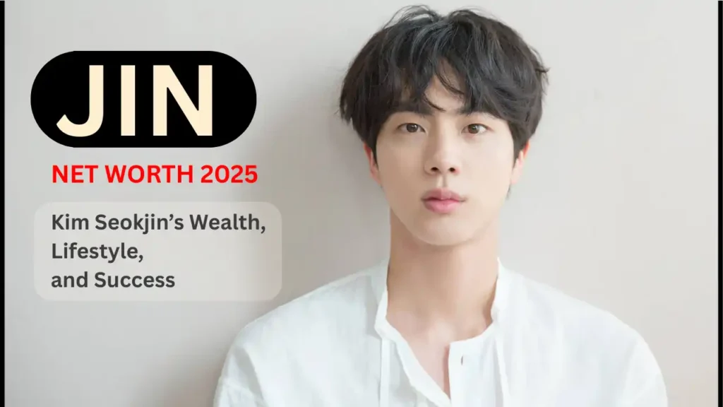 BTS Jin Net Worth 2025 A Complete Breakdown of Kim Seokjin’s Wealth, Lifestyle, and Success