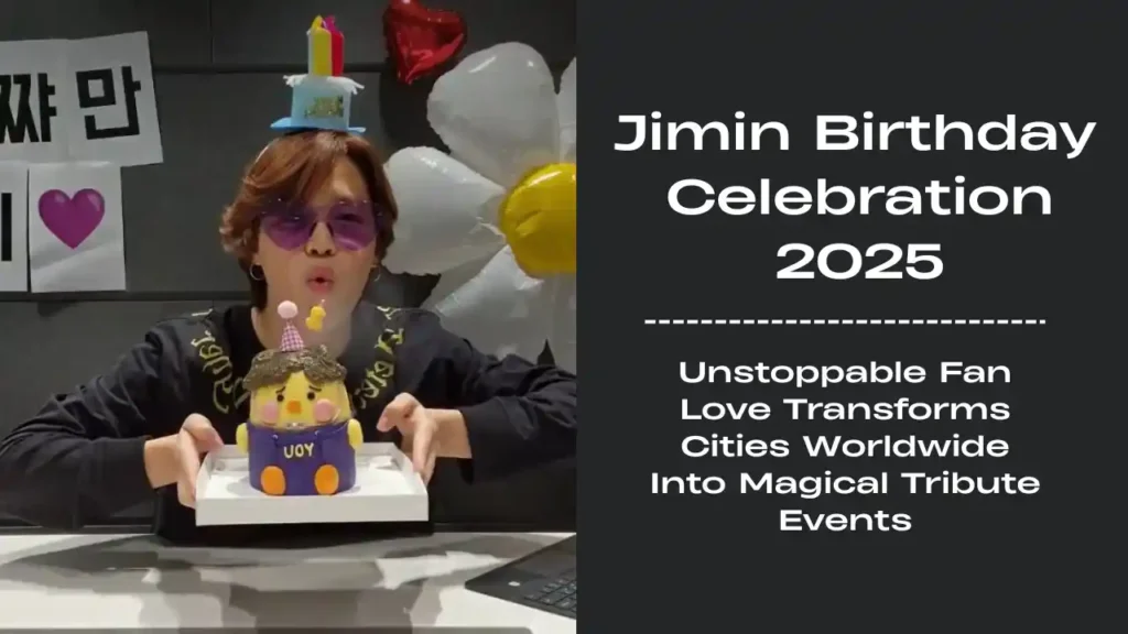 Jimin Birthday Celebration 2025 Unstoppable Fan Love Transforms Cities Worldwide Into Magical Tribute Events