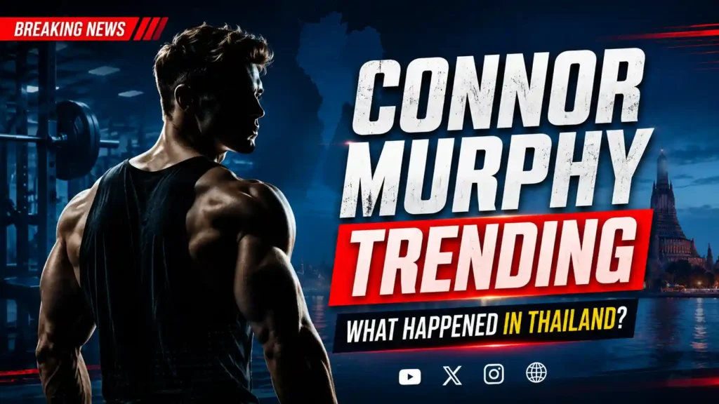 Connor Murphy Death: Why the Fitness Influencer Is Trending